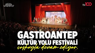 🌟🎊 Gastro Antep Kültür Yolu Festivali, kültür, sanat, müzik ve yerel lezzetlerin