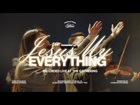 Jesus My Everything | Common Gathering