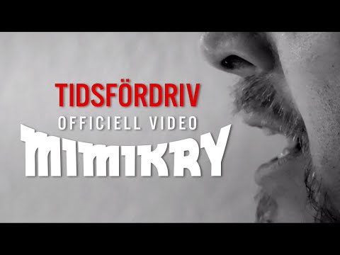 Mimikry - Tidsfördriv (VIDEO)