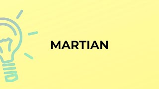 What is the meaning of the word MARTIAN?