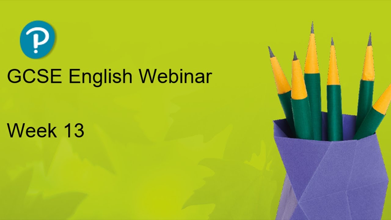 GCSE English Webinar: Week 13