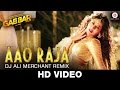Aao Raja Dj Ali Merchant Remix Gabbar Is Back Chitrangada Singh