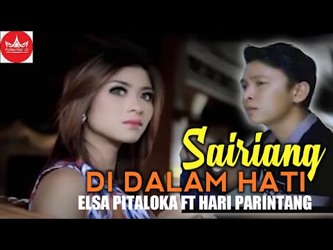 Harry Parintang Ft Elsa Pitaloka - Sairiang Di Dalam Hati | Lagu Minang Populer