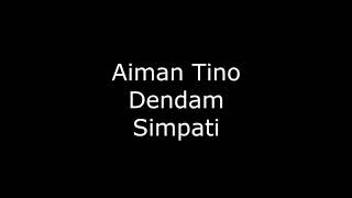 Download lagu Aiman Tino - Dendam Simpati mp3