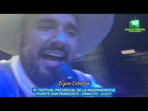 @lazarocaballerooficial 15° Festival Provincial de la Independencia, Vinalito, Jujuy
