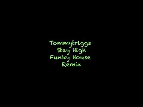 Tommytriggs   Stay High Funky House Remix