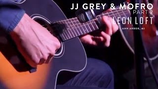 JJ Grey and Mofro perform &quot;Every Minute&quot; &amp; &quot;Hide and Seek&quot; live at the Leon Loft