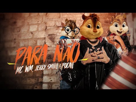 Para Não (Alvin e os Esquilos) MC WM - Jerry Smith e Pocah
