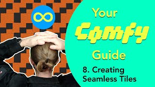 Your Definitive ComfyUI Guide - 8. Seamless Tiles