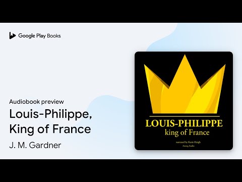 Louis-Philippe, King of France by J. M. Gardner · Audiobook preview