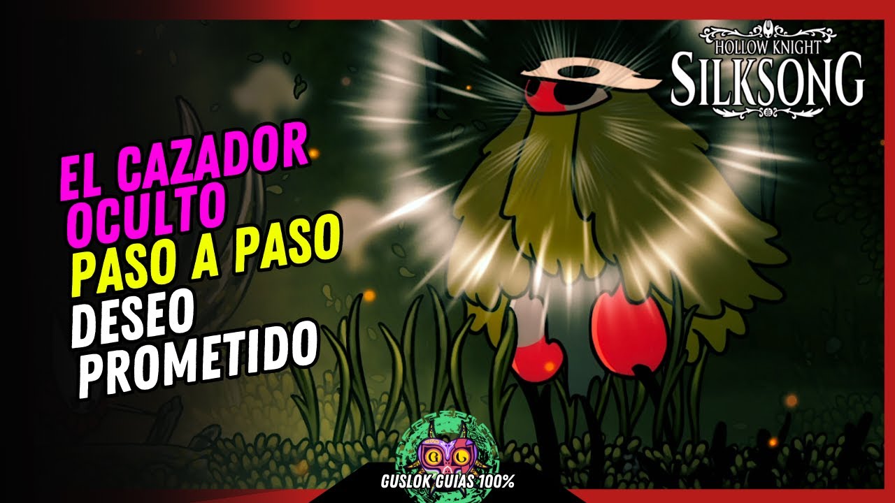 EL CAZADOR OCULTO | DESEO PROMETIDO | GUÍA 100% | 💯Hollow Knight: Silksong🏆 EL CAZADOR OCULTO | DESEO PROMETIDO | GUÍA 100% | 💯Hollow Knight: Silksong🏆