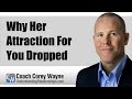 Why Her Attraction For You Dropped