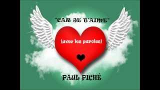 PAUL PICHÉ &quot;Car je t&#39;aime&quot; (avec les paroles)
