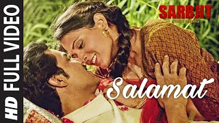 Salamat Full Video | SARBJIT | Randeep Hooda, Richa Chadda | Arijit Singh, Tulsi Kumar, Amaal Mallik