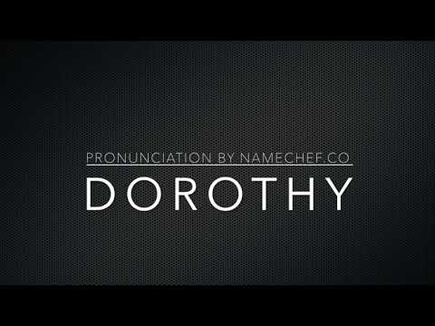 How to Pronounce Dorothy
