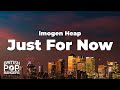 Imogen Heap - Just For Now (Lyrics)