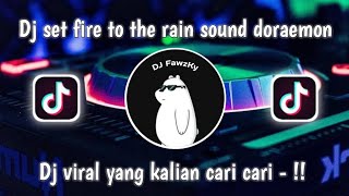 Download lagu DJ SET FIRE TO THE RAIN SOUND DORAEMON || BASS JEDER - !! || SOUND VIRAL TIKTOK mp3 Download lagu DJ SET FIRE TO THE RAIN SOUND DORAEMON || BASS JEDER - !! || SOUND VIRAL TIKTOK mp3