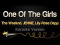 The Weeknd JENNIE Lily Rose Depp One Of The Girls Karaoke Version