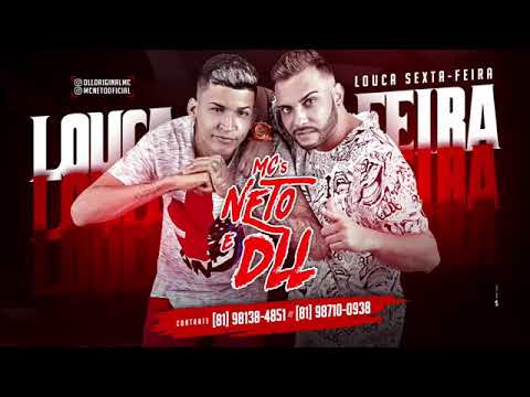 DLL E MC NETO LOUCA SEXTA FEIRA MÚSICA NOVA 2018