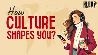 English Podcast for Learning English | How Culture Shapes Our Behaviour | English Leap Podcast