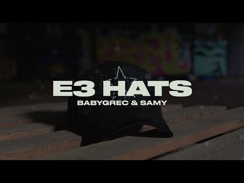 E3 Hats - BabyGrec x Samy (Video Oficial)