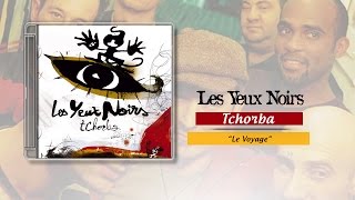 Les Yeux Noirs - Tchorba - Le Voyage