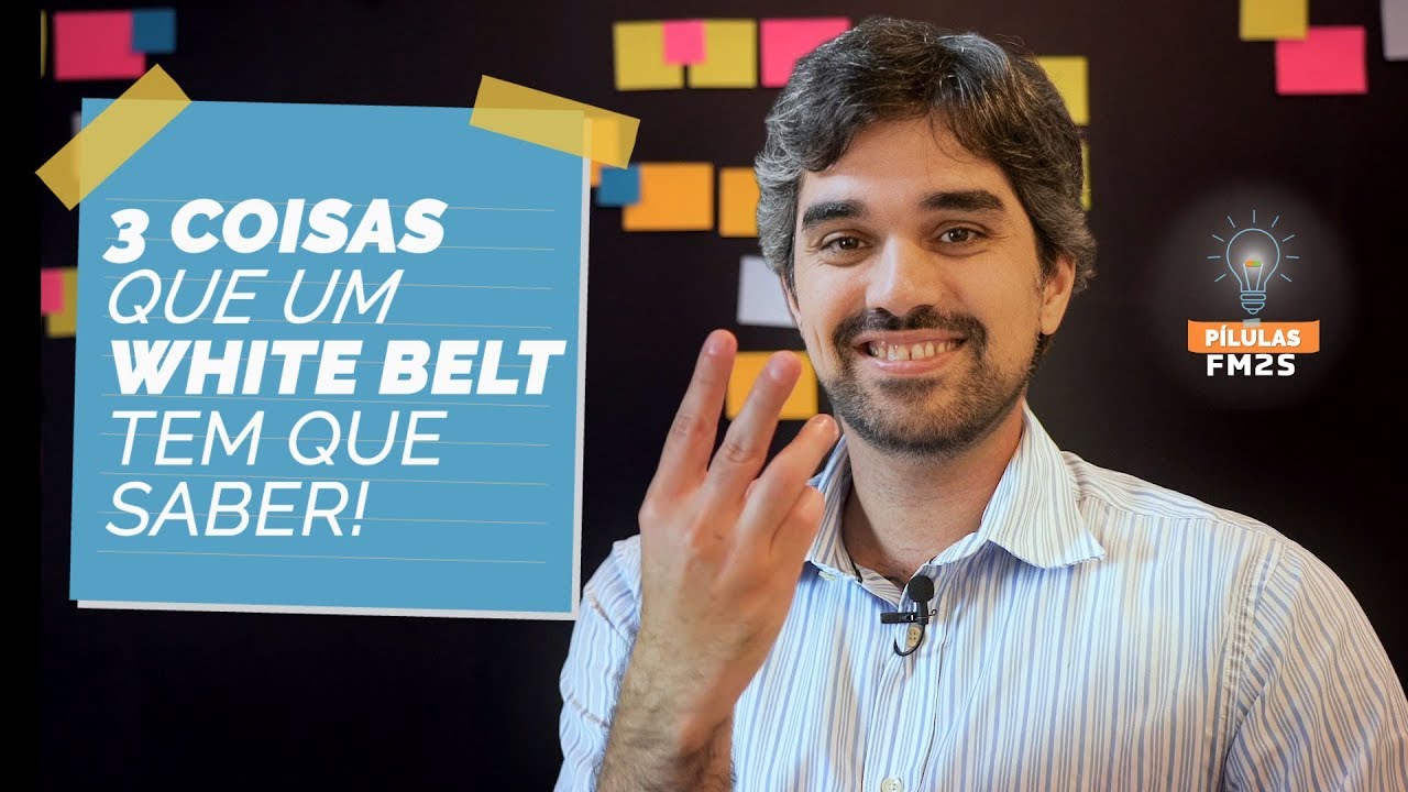 LEAN SEIS SIGMA: 3 coisas que um WHITE BELT tem que saber!