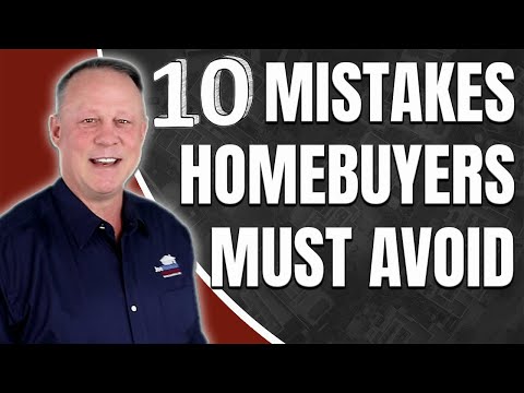 10 Mistakes Homebuyers Make In The Home Mortgage Process