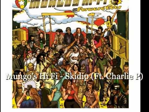 Mungo's Hi Fi - Skidip (Ft. Charlie P)