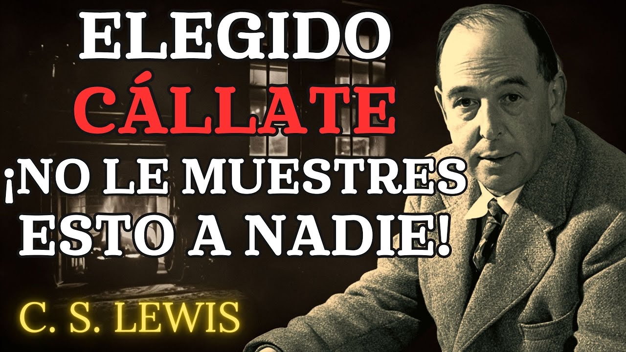 Elegidos, Nunca Reveles Este Secreto (Es Tu Mayor Protección) | C.S. Lewis 2025