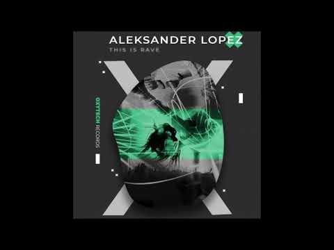 Aleksander Lopez - Rave This