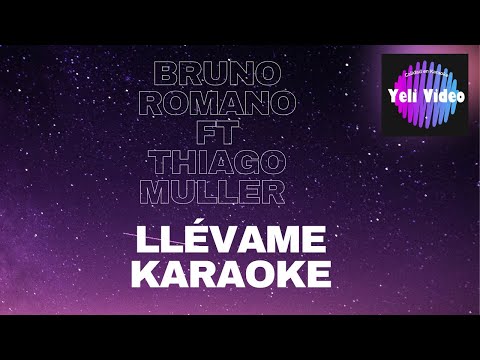BRUNO ROMANO Ft. THIAGO MULLER - LLEVÁME - KARAOKE
