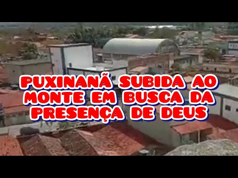  SUBIMOS AO MONTE EM PUXINANÃ UMA EXPERIÊNCIA FORTE NA PRESENÇA DE DEUS