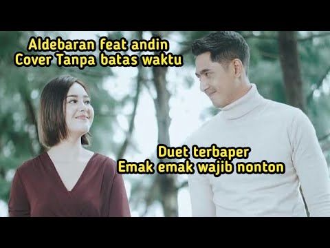 Aldebaran feat andin TANPA BATAS WAKTU ||cover Arya salok feat amanda manopo tanpa batas waktu