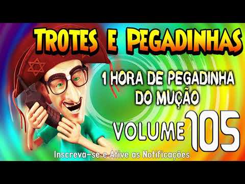 1 Hora de Pegadinhas do Mução - #Volume 105