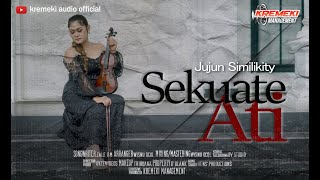 Download lagu SEKUATE ATI VOC. JUJUN SIMILIKITY mp3