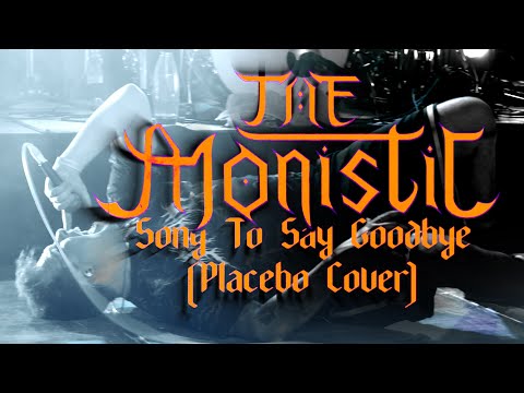 The Monistic - Song To Say Goodbye [Placebo Cover] (Official Music Video)