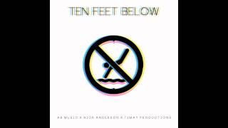 10 Feet Below (feat. Nick Anderson) - AB Music Prod. by Timay Productions