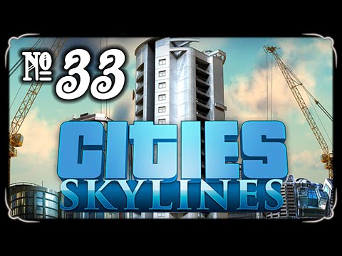 Cities Skylines - Episode 33 (Terrace Expansion)
