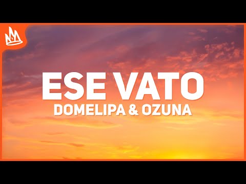 DOMELIPA, Ozuna – ESE VATO [Letra]