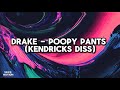 DRAKE POOPY PANTS Kendricks Diss LYRICS