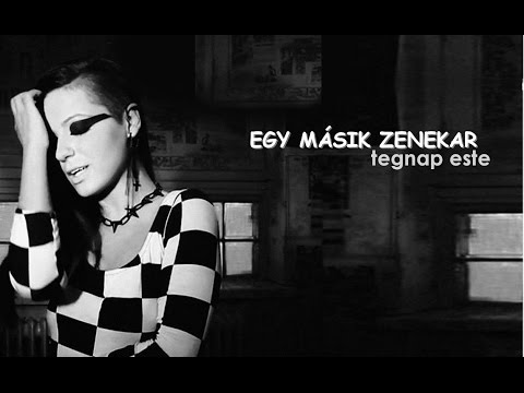 Egy Másik Zenekar  - Tegnap este