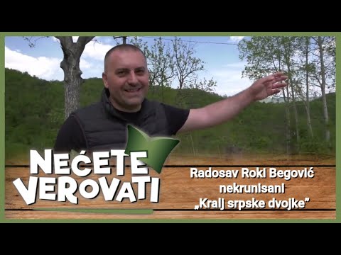 NEĆETE VEROVATI - Radosav Roki Begović, nekrunisani „Kralj srpske dvojke”