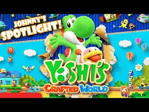 Johnny's SPOTLIGHT! - Yoshi's Crafted World (Demo)