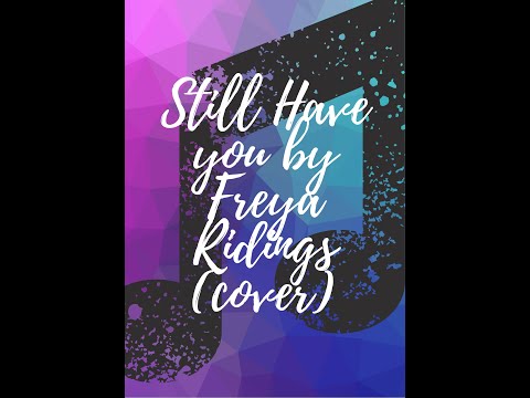 Still have you by Freya Ridings (cover)