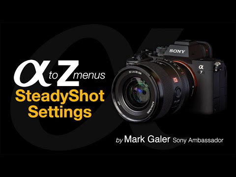 Sony Alpha Menus A to Z: SteadyShot Settings