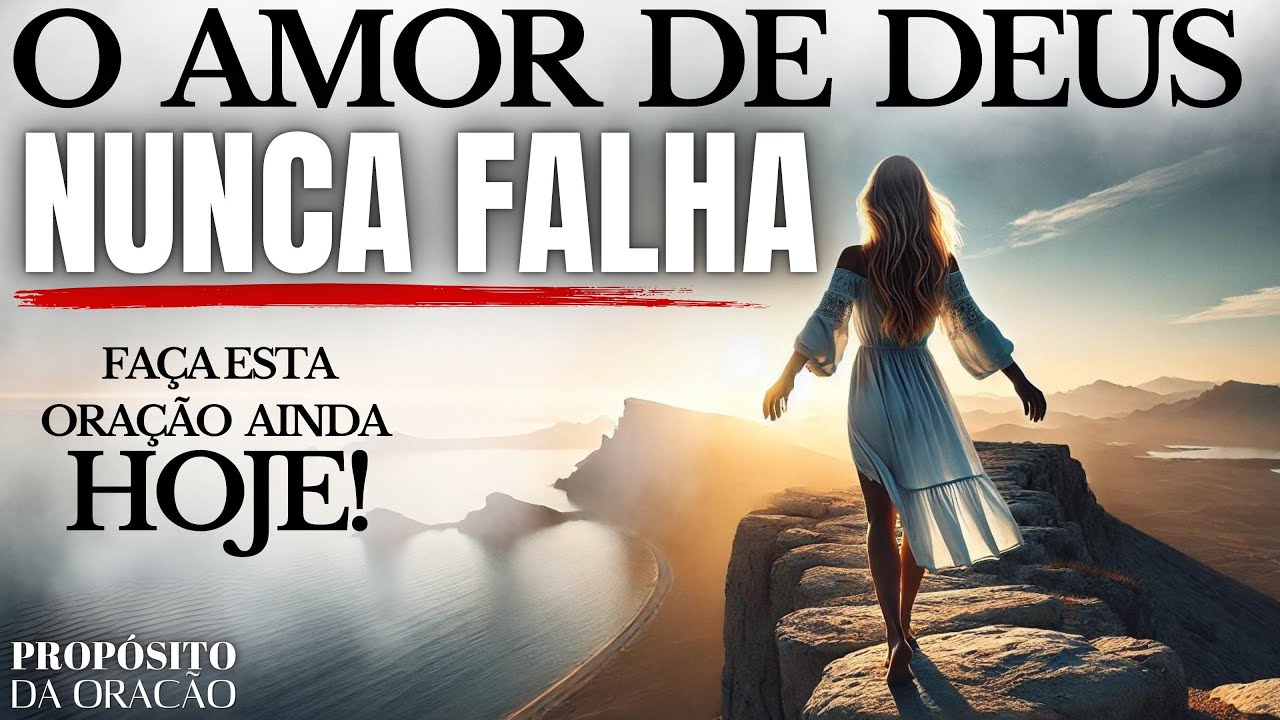 COMECE O SEU DIA SABENDO QUE O AMOR DE DEUS NÃO FALHA!