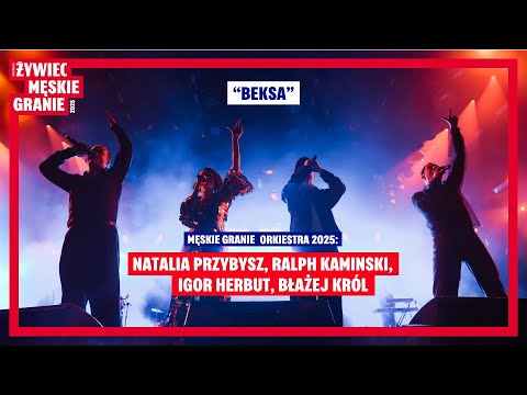 MGO 2025 (Natalia Przybysz, Igor Herbut, Ralph Kaminski i Błażej Król): BEKSA