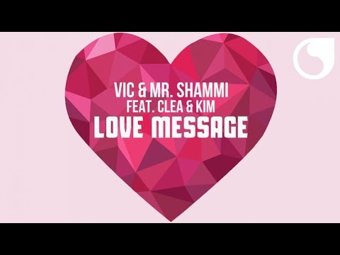 Vic & Mr. Shammi Ft. Clea & Kim - Love Message (New Edit)