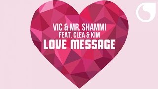 Vic & Mr. Shammi Ft. Clea & Kim - Love Message (New Edit)